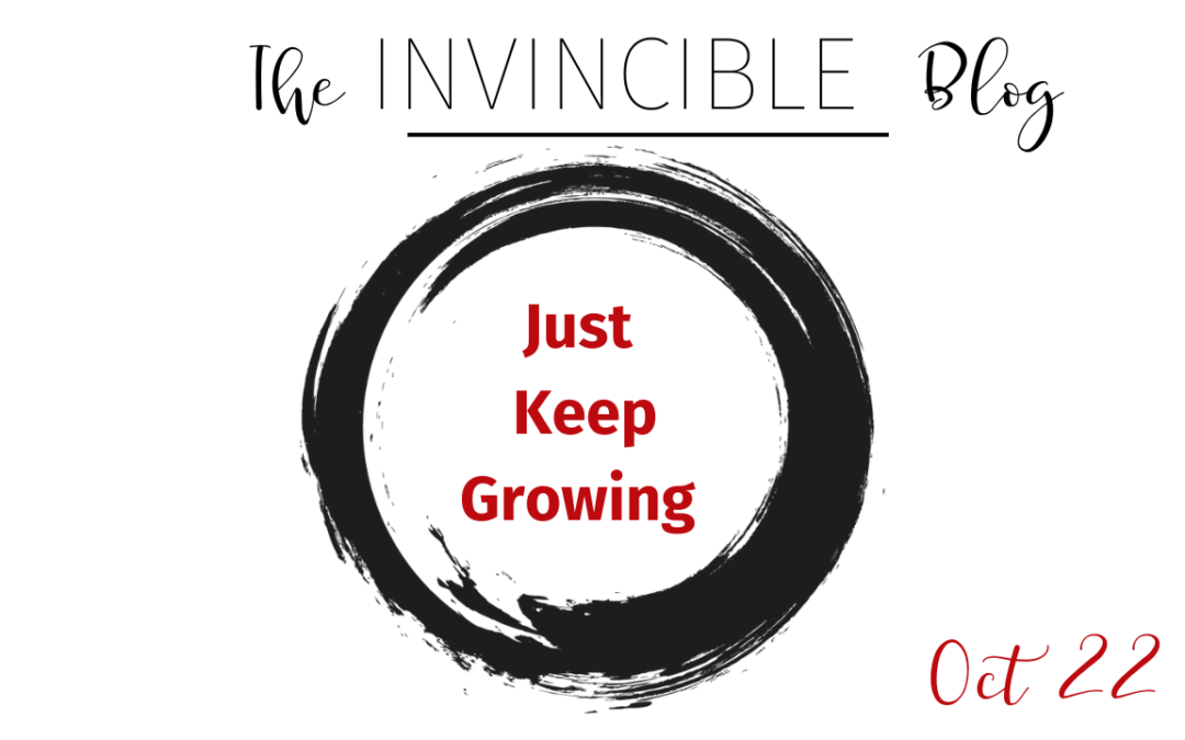 BLOG:  Just Keep Growing