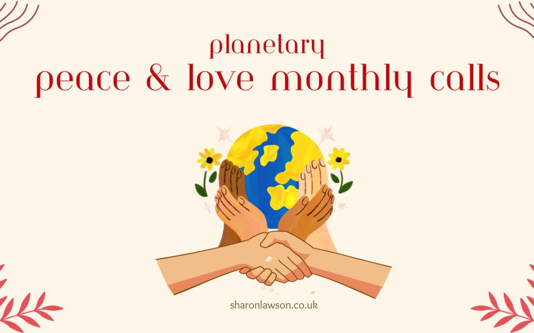 EVENT: Planetary Peace & Love Monthly Calls