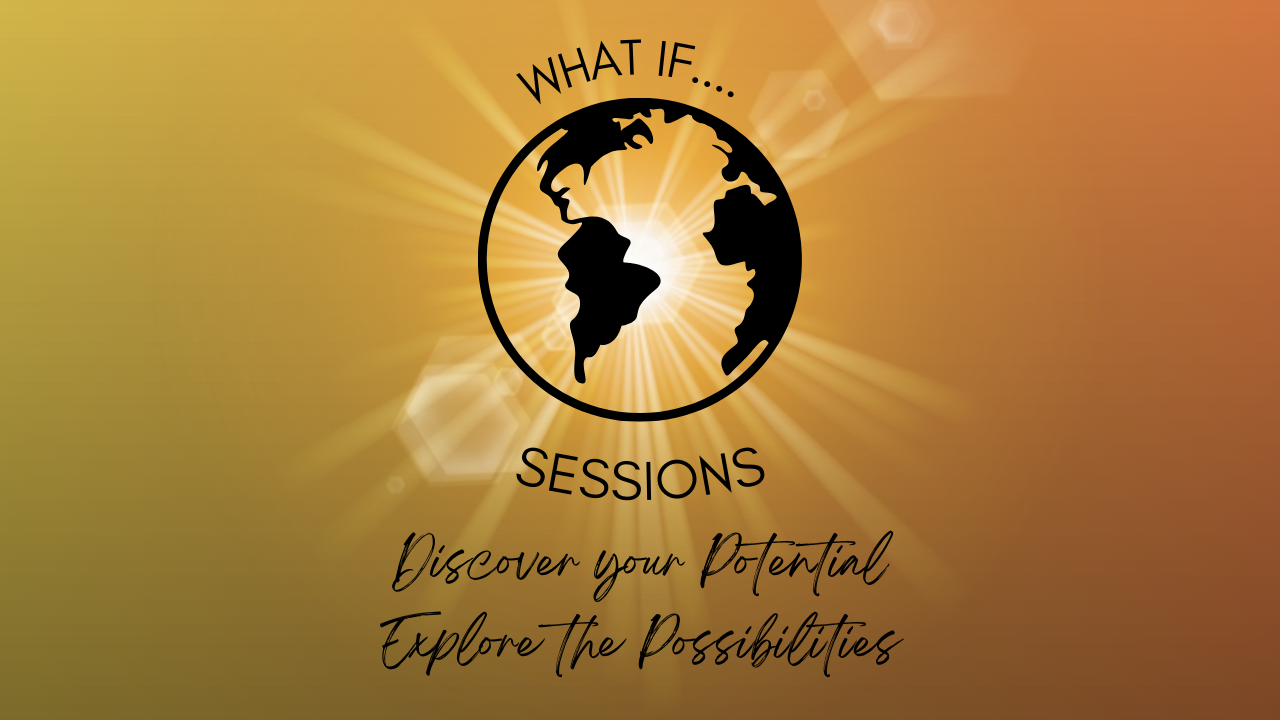 What if .. Session